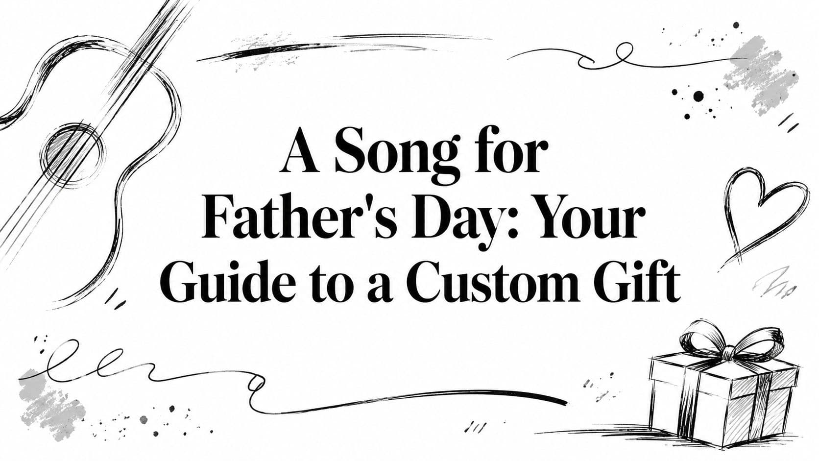 A Song for Father's Day: Your Guide to a Custom Gift